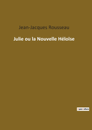 Julie Ou La Nouvelle Heloise