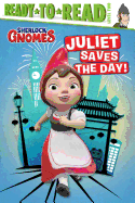 Juliet Saves the Day!: Ready-To-Read Level 2