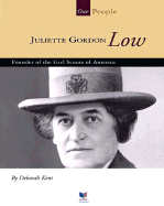 Juliette Gordon Low: Founder of the Girl Scouts of America