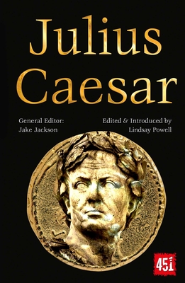 Julius Caesar: Epic and Legendary Leaders - Powell, Lindsay (Introduction by), and Jackson, J.K. (Editor)