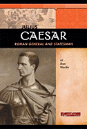 Julius Caesar: Roman General and Statesman