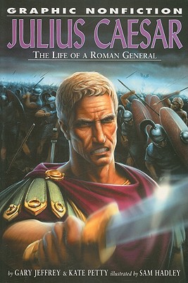 Julius Caesar: The Life of a Roman General - Jeffrey, Gary