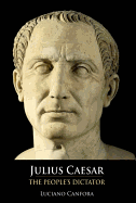 Julius Caesar: The People's Dictator