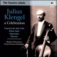 Julius Klengel: A Celebration - Cello Classics Ensemble; Joely Koos (cello); Julius Klengel (cello); Martin Ennis (organ); Raphael Wallfisch (cello);...