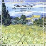 Julius Rntgen: Piano Concertos 3, 6 & 7