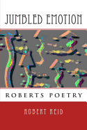 jumbled emotion: roberts poetry