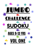 Jumbo Challenge Sudoku for Ages 9-13 Years Vol 1: 300 Hard Sudoku Puzzles for Preteens and Teens to Enjoy