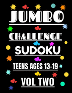 Jumbo Challenge Sudoku for Teens Vol 2: 300 Sudoku Puzzles with Answers for Advanced Teen Players Ages 13-19 Years