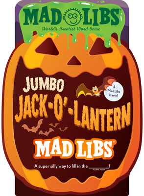 Jumbo Jack-O'-Lantern Mad Libs: 4 Mad Libs in 1!: World's Greatest Word Game - Mad Libs