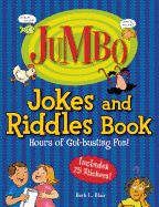 Jumbo Jokes and Riddles Book: Hours of Gut-Busting Fun!