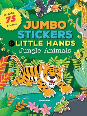Jumbo Stickers for Little Hands: Jungle Animals: Includes 75 Stickers - Tejido, Jomike