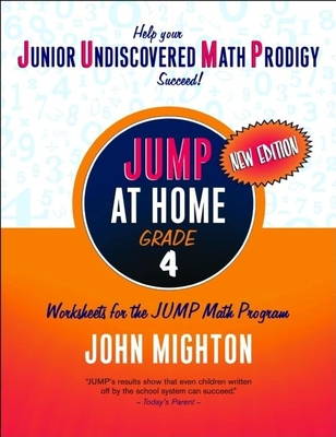 Jump at Home, Grade 4: Worksheets for the JUMP Math Program - Mighton, John