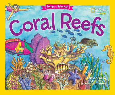 Jump Into Science: Coral Reefs - Earle, Sylvia A