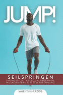 JUMP! Seilspringen: Springseil-Fitness zum Abnehmen, Muskelaufbau & Fettverbrennung