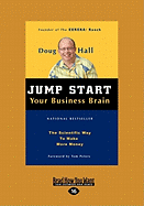 Jump Start Your Business Brain: The Scientific Way to Make More Money (Large Print 16pt)
