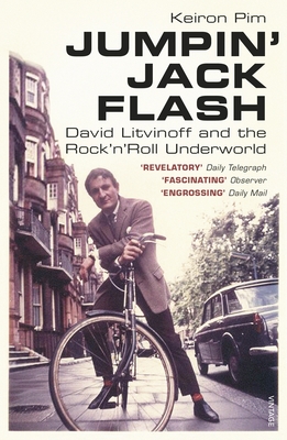Jumpin' Jack Flash: David Litvinoff and the Rock'n'Roll Underworld - Pim, Keiron