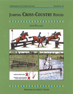 Jumping Cross-Country Fences: A Training Manual for Successful Show Jumping at All Levels - Thelwall, Jane, and Wallace, Jane