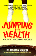 Jumping for Health: A Guide to Rebounding Aerobics