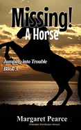 Jumping Into Trouble Book 3: Missing! a Horse