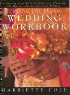 Jumping the Broom Wedding Workbook: A Step-By-Step Write-In Guide for Planning the Perfect... - Cole, Harriette