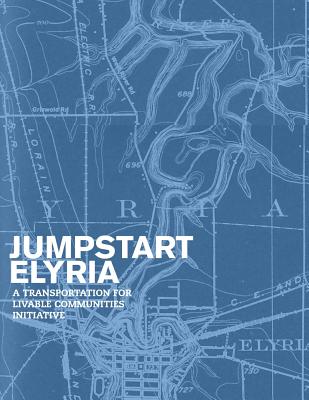 Jumpstart Elyria: A Transportation for Livable Communities Initiative - Collaborative, Cleveland Urban Design
