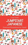 Jumpstart Japanese Essential Phrasebook for Travel