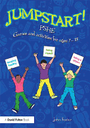 Jumpstart! PSHE: Games and Activities for Ages 7-13