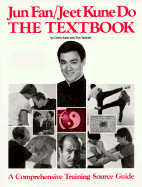 Jun Fan/Jeet Kune Do: The Textbook - Kent, Chris, and Tackett, Tim