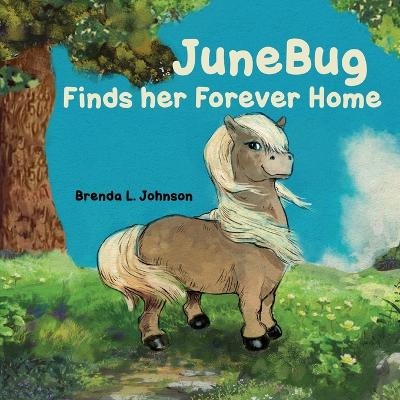 JuneBug Finds Her Forever Home - Johnson, Brenda L