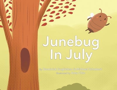 Junebug In July - Guglielmo, Dominick R, and Schubert, Michael