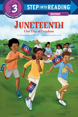 Juneteenth: Our Day of Freedom - Wyeth, Sharon Dennis