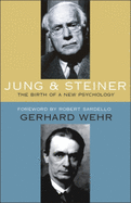 Jung and Steiner: The Birth of a New Psychology