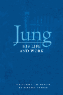 Jung: His Life and Work, a Biographical Memoir