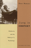 Jung in Context: Modernity and the Making of a Psychology