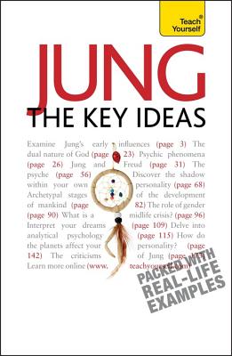 Jung: The Key Ideas: From analytical psychology and dreams to the collective unconscious and more - Snowden, Ruth