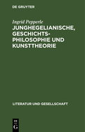 Junghegelianische, Geschichtsphilosophie und Kunsttheorie