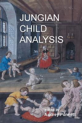 Jungian Child Analysis - Punnett, Audrey