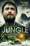 Jungle: A Harrowing True Story of Adventure, Danger and Survival