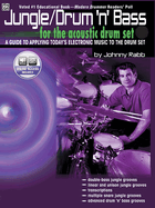 Jungle/Drum 'n' Bass for the Acoustic Drum Set: A Guide to Applying Today's Electronic Music to the Drum Set, Book & Online Audio