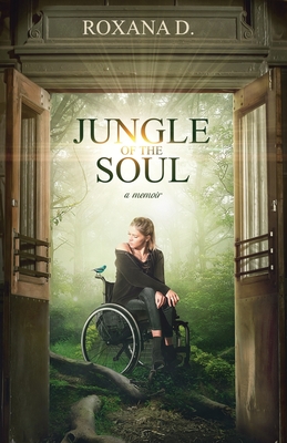Jungle of the Soul: a memoir - D, Roxana