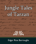 Jungle Tales of Tarzan - Edgar Rice Burroughs, Rice Burroughs