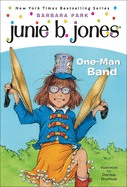 Junie B., First Grader One-Man Band