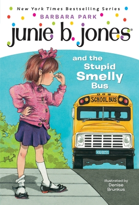 Junie B. Jones #1: Junie B. Jones and the Stupid Smelly Bus - Park, Barbara