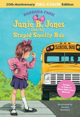 Junie B. Jones and the Stupid Smelly Bus: 20th-Anniversary Full-Color Edition (Junie B. Jones) - Park, Barbara