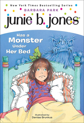 Junie B. Jones Has a Monster Under Her Bed - Park, Barbara, and Brunkus, Denise