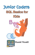 Junior Coders: SQL Basics for Kids