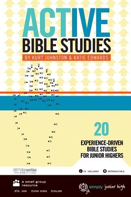 Junior High: Active Bible Studies - Johnston, Kurt, and Edwards, Katie