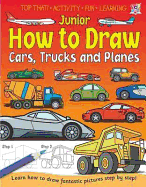 Junior How to Draw Cars, Trucks and Planes