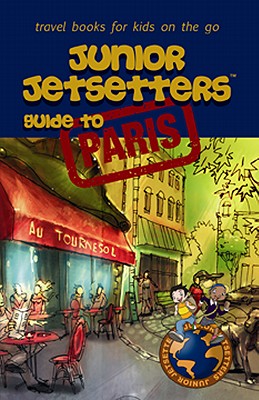 Junior Jetsetters Guide to Paris - Marcelino, Pedro F, and Waschuk, Slawko, and Humphrey, Anna (Editor)