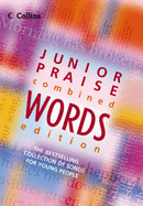 Junior Praise: Combined Words Edition - Horrobin, Peter (Editor), and Leavers, Greg (Editor), and Burt, Philip (Editor)